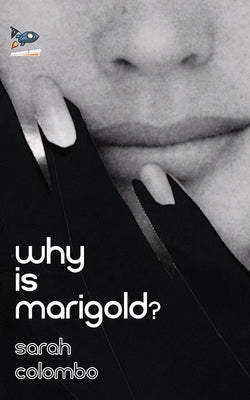 Why is Marigold? -- Sarah Colombo, Paperback
