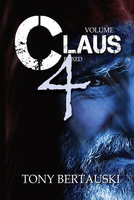 Claus Boxed (Vol. 4): A Science Fiction Holiday Adventure -- Tony Bertauski, Paperback