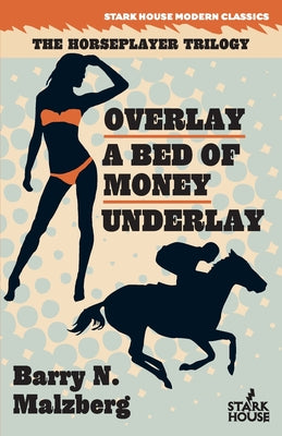 Overlay / A Bed of Money / Underlay -- Barry N. Malzberg, Paperback