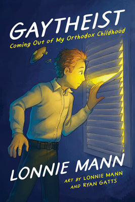 Gaytheist: Coming Out of My Orthodox Childhood -- Lonnie Mann, Paperback