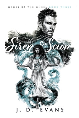 Siren & Scion -- J. D. Evans, Paperback