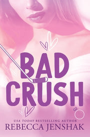 Bad Crush by Jenshak, Rebecca