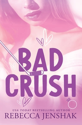 Bad Crush by Jenshak, Rebecca