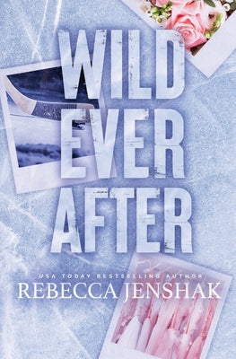 Wild Ever After -- Rebecca Jenshak, Paperback