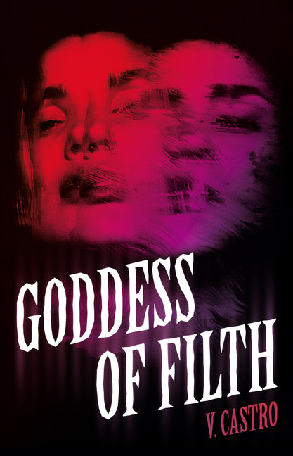 Goddess of Filth -- V. Castro, Paperback