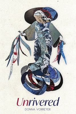 Unrivered by Vorreyer, Donna