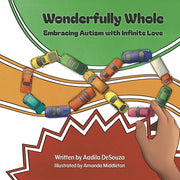 Wonderfully Whole: Embracing Autism with Infinite Love by Desouza, Aadila