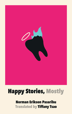 Happy Stories, Mostly -- Norman Erikson Pasaribu, Paperback