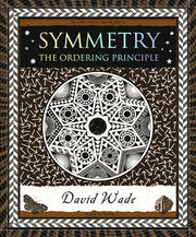 Symmetry: The Ordering Principle by Wade, David