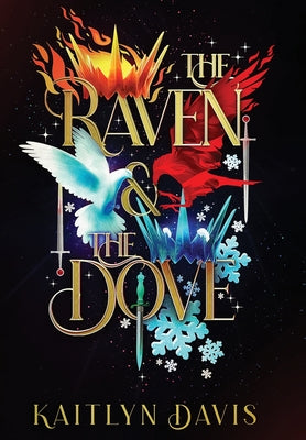 The Raven and the Dove Special Edition Omnibus -- Kaitlyn Davis, Hardcover