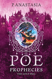POE Prophecies: The Gold Bug by Anastasia, P.