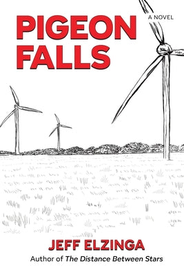 Pigeon Falls by Elzinga, Jeff
