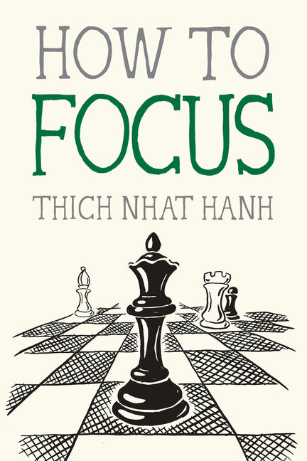 How to Focus -- Thich Nhat Hanh, Paperback