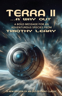 Terra II ...A Way Out -- Timothy Leary, Paperback