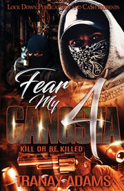 Fear My Gangsta 4: Kill or be Killed by Adams, Tranay