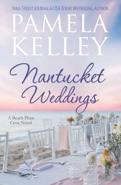Nantucket Weddings -- Pamela M. Kelley, Paperback