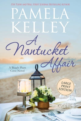 A Nantucket Affair: Large Print Edition by Kelley, Pamela M.