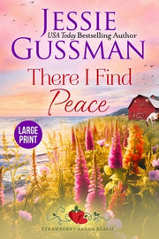 There I Find Peace (Strawberry Sands Beach Romance Book 2) (Strawberry Sands Beach Sweet Romance) Large Print Edition by Gussman, Jessie