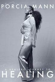 A Healer's Journey To Healing by Mann, Porcia