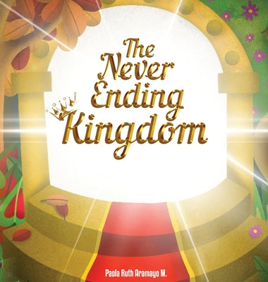The Never Ending Kingdom by Ruth, Paola