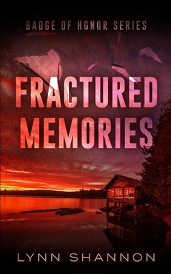Fractured Memories: A Small-town Christian Romantic Suspense by Shannon, Lynn