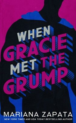 When Gracie Met The Grump -- Mariana Zapata, Paperback