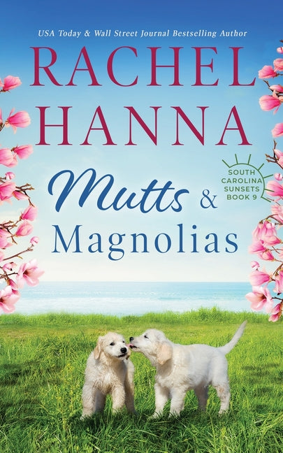 Mutts & Magnolias -- Rachel Hanna, Paperback