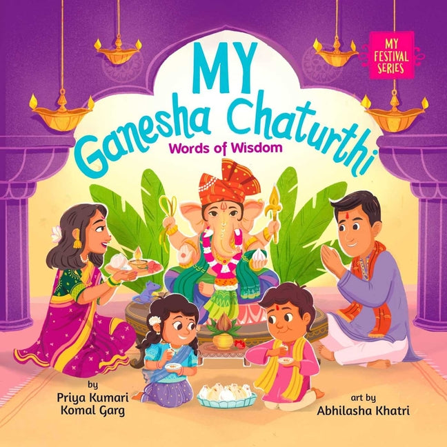 My Ganesha Chaturthi: Words of Wisdom -- Priya Kumari, Hardcover
