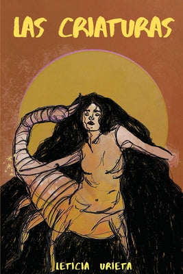 Las Criaturas -- Leticia Urieta, Paperback