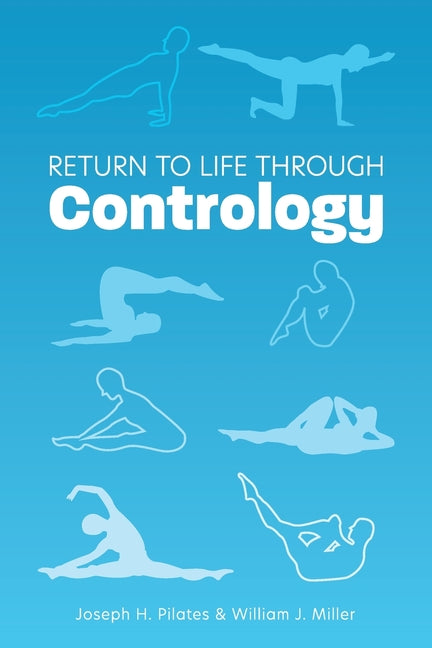 Return to Life Through Contrology -- Joseph H. Pilates, Paperback