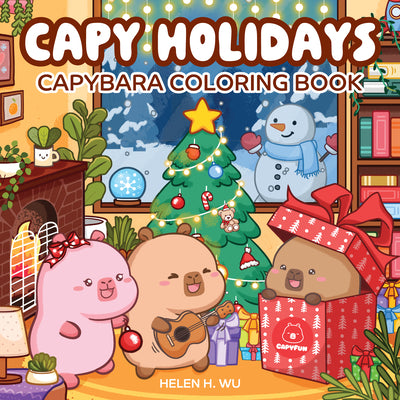 Capy Holidays: Capybara Coloring Book -- Helen H. Wu, Paperback