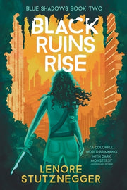 Black Ruins Rise by Stutznegger, Lenore
