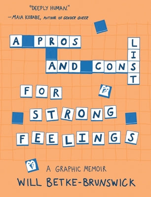 A Pros and Cons List for Strong Feelings -- Will Betke-Brunswick, Paperback