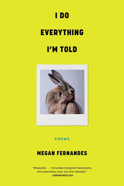 I Do Everything I'm Told -- Megan Fernandes, Paperback