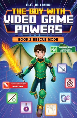 The Boy with Video Game Powers Book 2: Rescue Mode by Ullman, R. L.