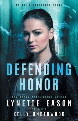 Defending Honor: An Elite Guardians Novel -- Lynette Eason, Paperback