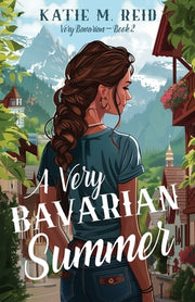 A Very Bavarian Summer by Reid, Katie M.