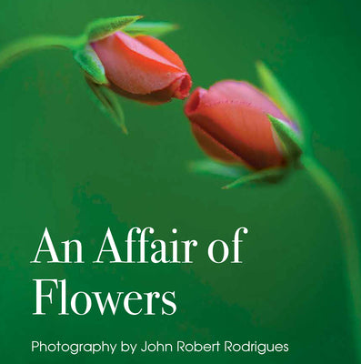 An Affair of Flowers -- John Rodrigues, Hardcover