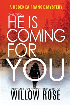 One, Two...He is coming for you -- Willow Rose, Paperback