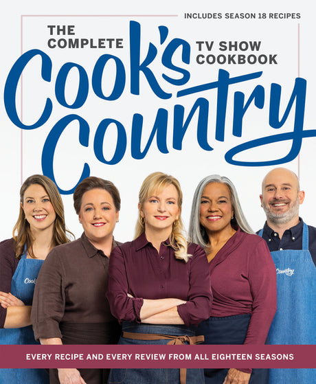 The Complete Cook's Country TV Show Cookbook: Every Recipe and Every Review from All Eighteen Seasons Includes Season 18 -- America's Test Kitchen, Hardcover