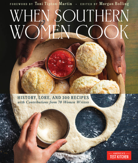 When Southern Women Cook: History, Lore, and 300 Recipes with Contributions from 70 Women Writers -- America's Test Kitchen, Hardcover