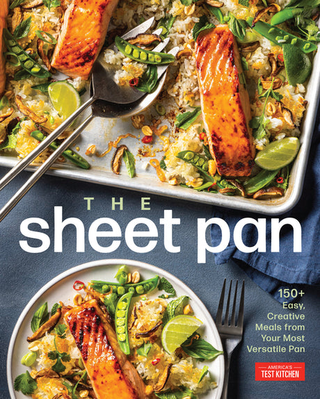 The Sheet Pan: 150+ Easy, Creative Meals from Your Most Versatile Pan -- America's Test Kitchen, Paperback