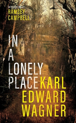 In A Lonely Place -- Karl Edward Wagner, Paperback