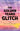 The Golden Years Glitch by Smith, Judy