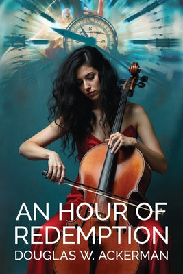 An Hour of Redemption by Ackerman, Douglas W.