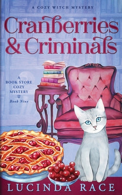 Cranberries and Criminals: A Paranormal Witch Cozy Mystery -- Lucinda Race, Paperback
