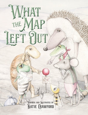 What the Map Left Out by Crawford Allen, Katie