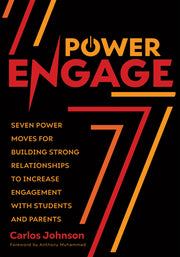Power Engage: Seven Power Moves for Building Strong Relationships to Increase Engagement with Students and Parents (a Teacher's Guid by Johnson, Carlos
