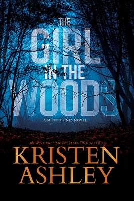 The Girl in the Woods -- Kristen Ashley, Paperback