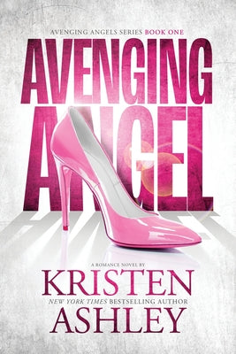 Avenging Angel -- Kristen Ashley, Paperback